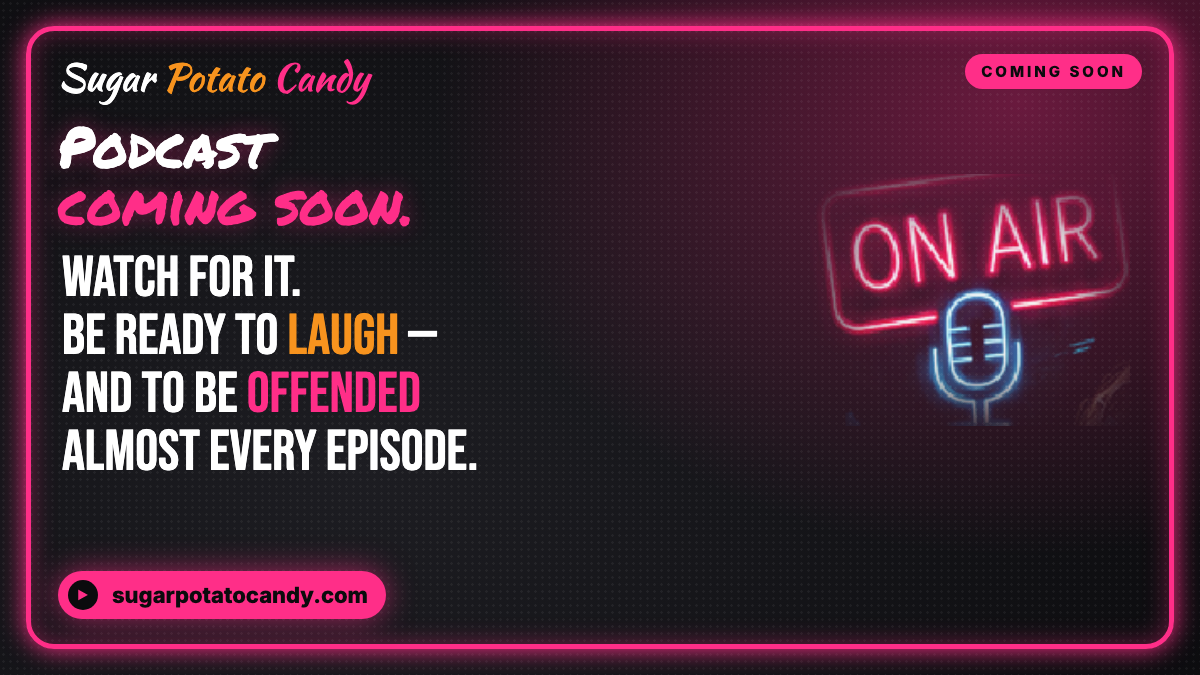 Podcast Coming Soon: Be Ready to Laugh (and Be Offended)