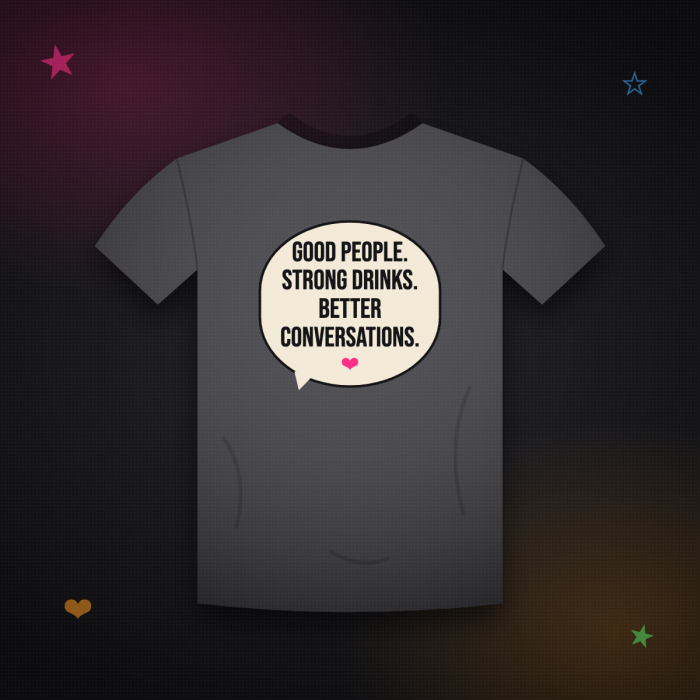 Good People. Strong Drinks. Better Conversations. Tee — sample design mockup