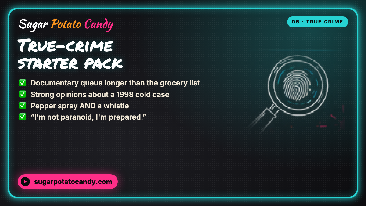 The True-Crime Fan Starter Pack