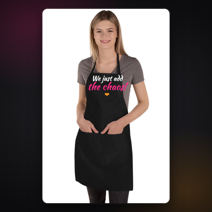 We Just Add the Chaos Apron — sample design mockup