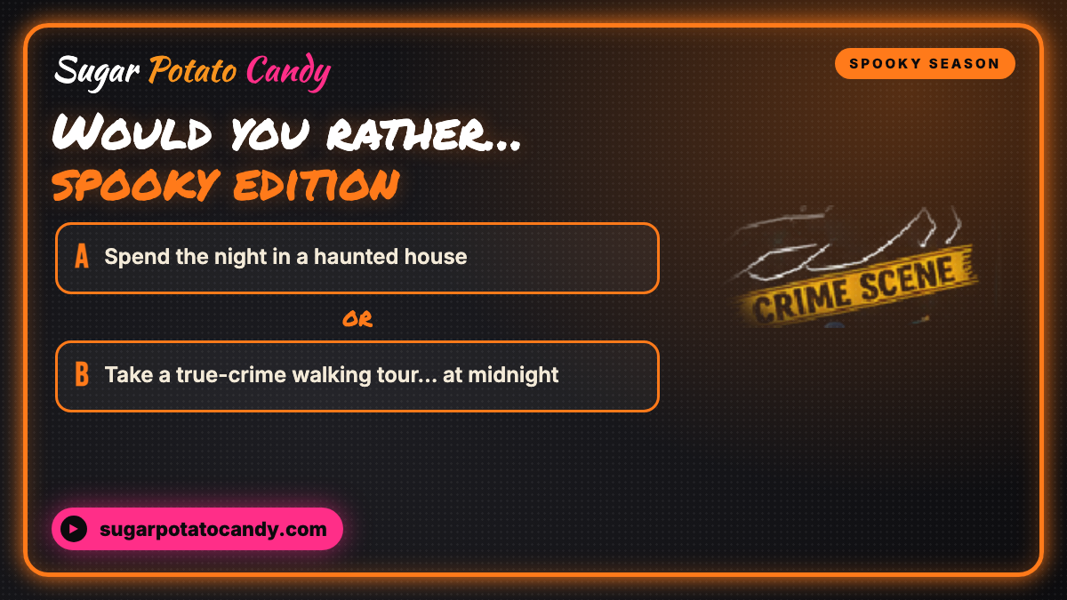 Would You Rather: Spooky Season Edition